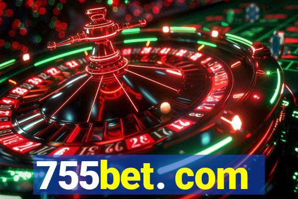 755bet. com